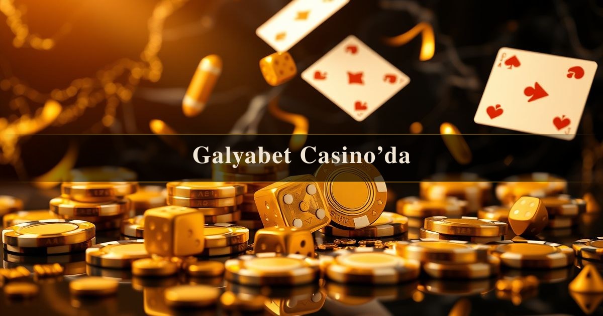 Galyabet Casino’da